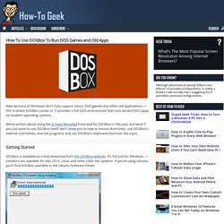 How To Use DOSBox To Run DOS Games and Old Apps
