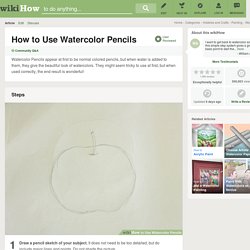 How to Use Watercolor Pencils: 11 Steps