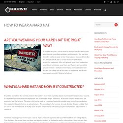 How to Wear a Hard Hat - Hard Hat Safety - Wearing a Hard Hat