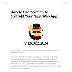 How to Use Yeoman to Scaffold Your Next Web App