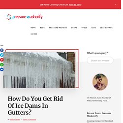 How Do You Get Rid Of Ice Dams In Gutters?