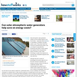 Can solar atmospheric water generators help save on energy costs?"