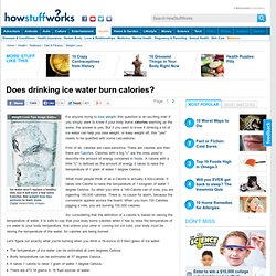 Does drinking ice water burn calories?"