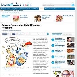 Science Projects for Kids: Chemical Reactions"