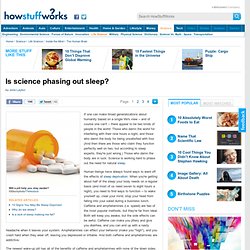 Is science phasing out sleep?"