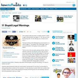 11 Stupid Legal Warnings&