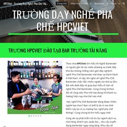 HPCViet - Trường Dạy Nghề Pha Chế Hàng Đầu Tại Việt Nam