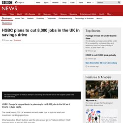 HSBC plans to cut 8,000 jobs in the UK in savings drive - BBC News