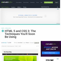 HTML 5 and CSS 3: The Techniques You’ll Soon Be Using