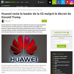Huawei reste le leader de la 5G malgré le décret de Donald Trump