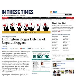 Huffington’s Bogus Defense of Unpaid Bloggers