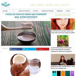 L'huile de coco est mieux que n'importe quel autre dentifrice