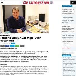 Huisarts Dirk Jan van Wijk - Over vaccineren