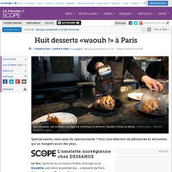 Huit desserts «waouh !» à Paris