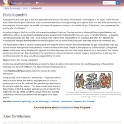 Huitzilopochtli - Myth Encyclopedia - mythology, god, story, legend, war, world, life, children