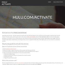 hulu.com/activate - enter activation code to activate hulu
