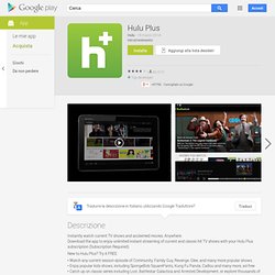 Hulu Plus - Applicazioni Android su Google Play