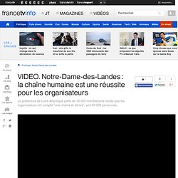 Notre-Dame-des-Landes : La chaîne humaine est une réussite pour les organisateurs