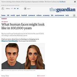 What human faces might look like in 100,000 years