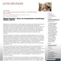 Sur “Pour un humanisme numérique”, de Milad Doueihi (Seuil, 2011) « LE FIL DES PAGES