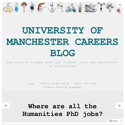 Where are all the Humanities PhD jobs? – University of Manchester Careers Blog