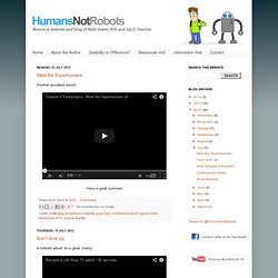 Humans Not Robots - support and resources for SEN / SpLD: July 2012