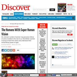 The Humans With Super Human Vision