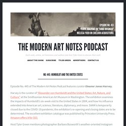 No. 445: Humboldt and the United States – The Modern Art Notes Podcast