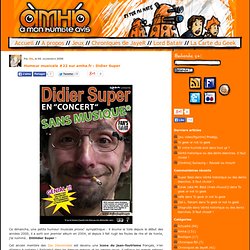 Humeur musicale #22 sur amha.fr : Didier Super | AMHA.fr - A Mon