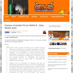 Humeur musicale #3 sur AMHA.fr : Jean Michel Jarre
