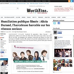 Humiliation publique filmée : Alicia Durand, l’harceleuse harcelée sur les réseaux sociaux - WorldZine.fr - Magazine en ligne