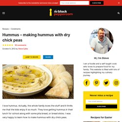 Hummus - making hummus with dry chick peas recipe