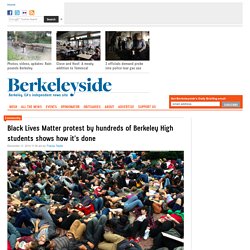 Black Lives Matter protest by hundreds of Berkeley High students shows how it’s done