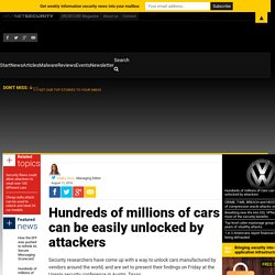Hundreds of millions of cars can be easily unlocked by attackers - Help Net Security