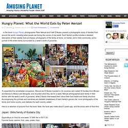 Hungry Planet: What the World Eats by Peter Menzel