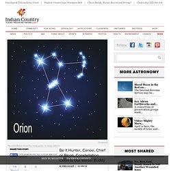 Be It Hunter, Canoe, Chief or Bison, Constellation Orion Is Our Winter Buddy