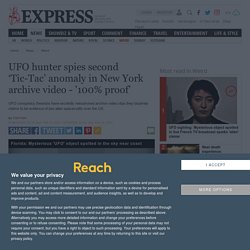 UFO hunter spies second ‘Tic-Tac’ anomaly in New York archive video - '100% proof’