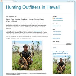 Hunting Outfitters in Hawaii: 5 Axis Deer Hunting Tips Every Hunter Should Know When In Hawaii