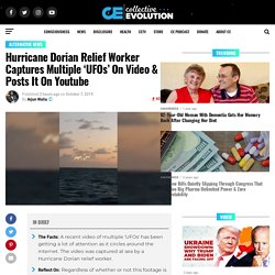 Hurricane Dorian Relief Worker Captures Multiple ‘UFOs’ On Video & Posts It On Youtube