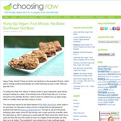 Hurry Up Vegan: Five Minute, No-Bake Sunflower Oat Bars