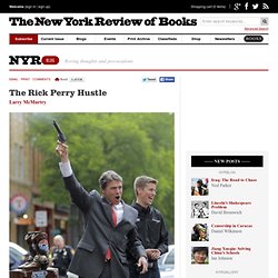 The Rick Perry Hustle by Larry McMurtry