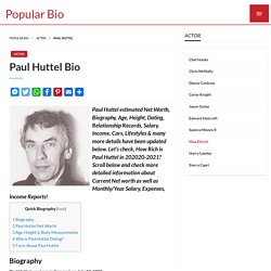 Paul Huttel Net worth, Salary, Bio, Height, Weight, Age, Wiki, Zodiac Sign, Birthday, Fact