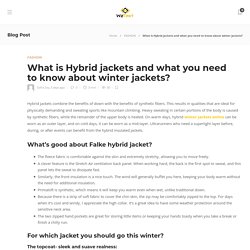 What is Hybrid jackets and what you need to know about winter jackets?
