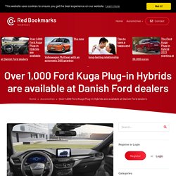 Over 1,000 Ford Kuga Plug-in Hybrids are available at Danish Ford dealers