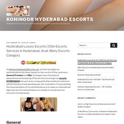Elite Escorts Services in Hyderabad, Avail. Many Escorts Category – Kohinoor Hyderabad Escorts