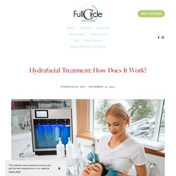 Hydrafacial Treatment: How Does It Work?
