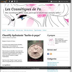 Chantilly hydratante "barbe-à-papa" - Les Cosmétiques de Po