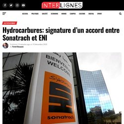 Hydrocarbures: signature d'un accord entre Sonatrach et ENI INTERLIGNES Algérie