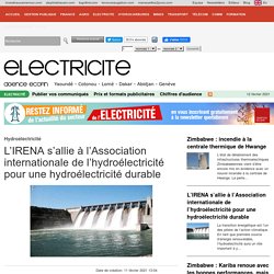 L’IRENA s’allie à l’Association internationale de l’hydroélectricité pour une hydroélectricité durable