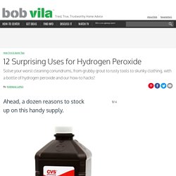 Hydrogen Peroxide Uses - 12 Ways to Clean With It